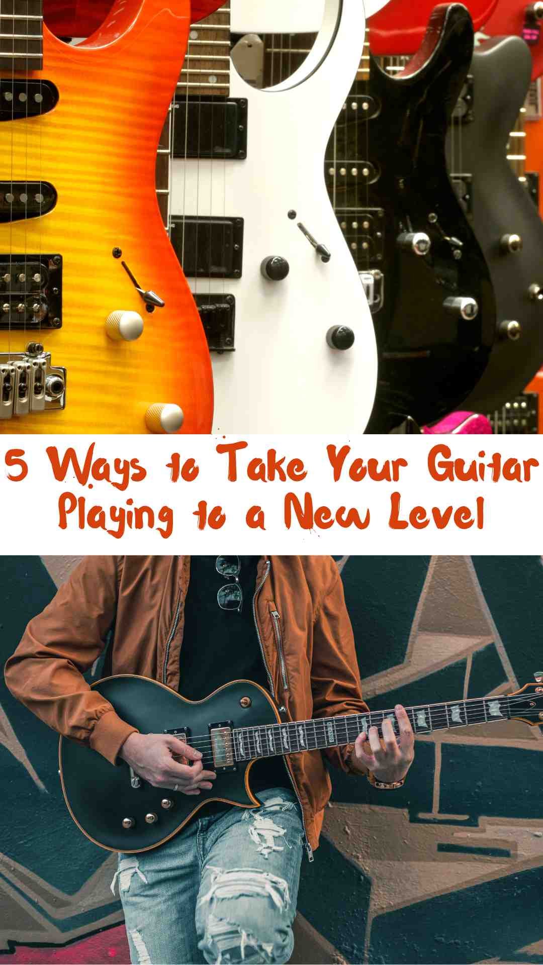 Take Your Guitar Playing to a New Level