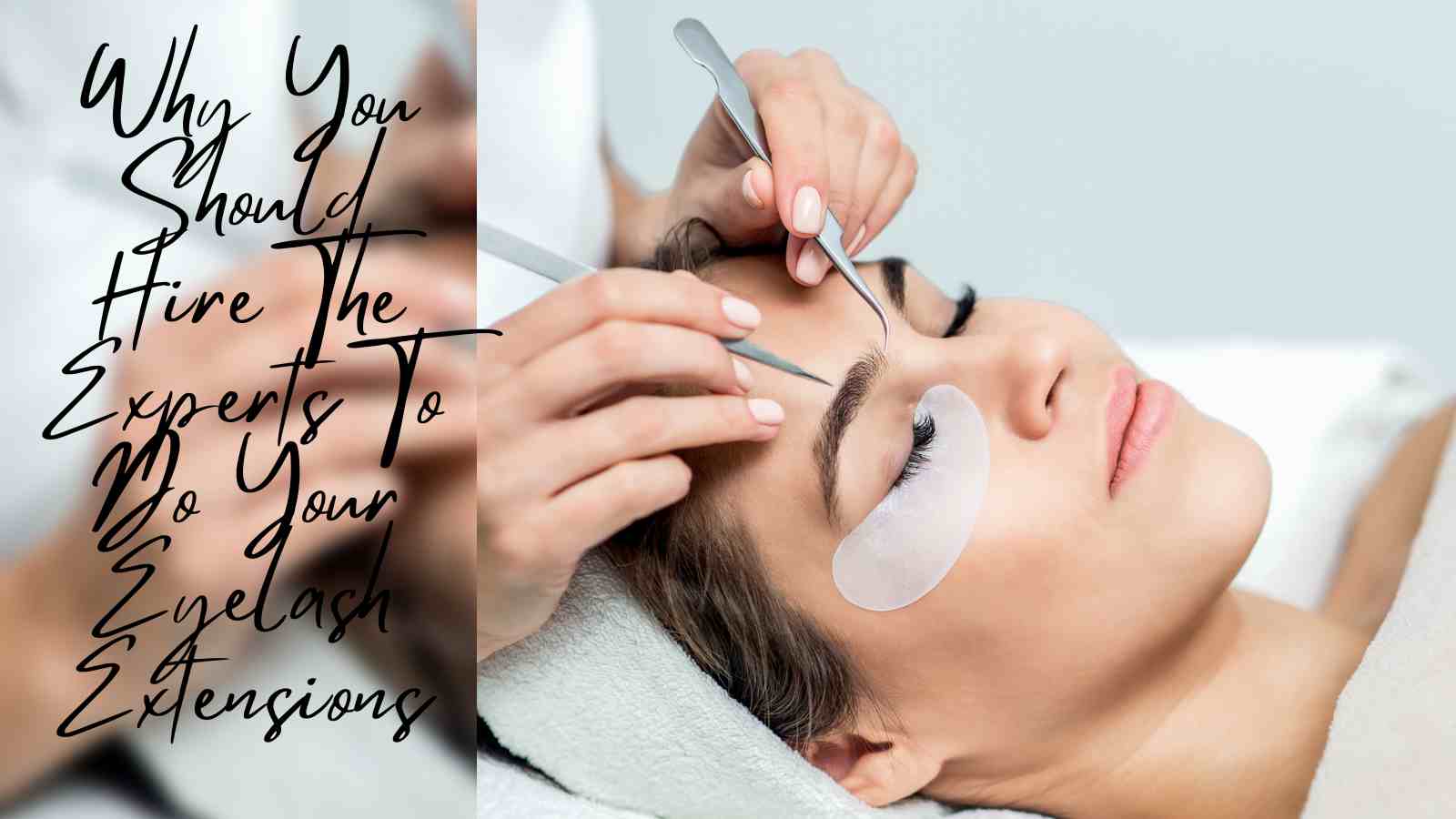 Hire The Experts To Do Your Eyelash Extensions