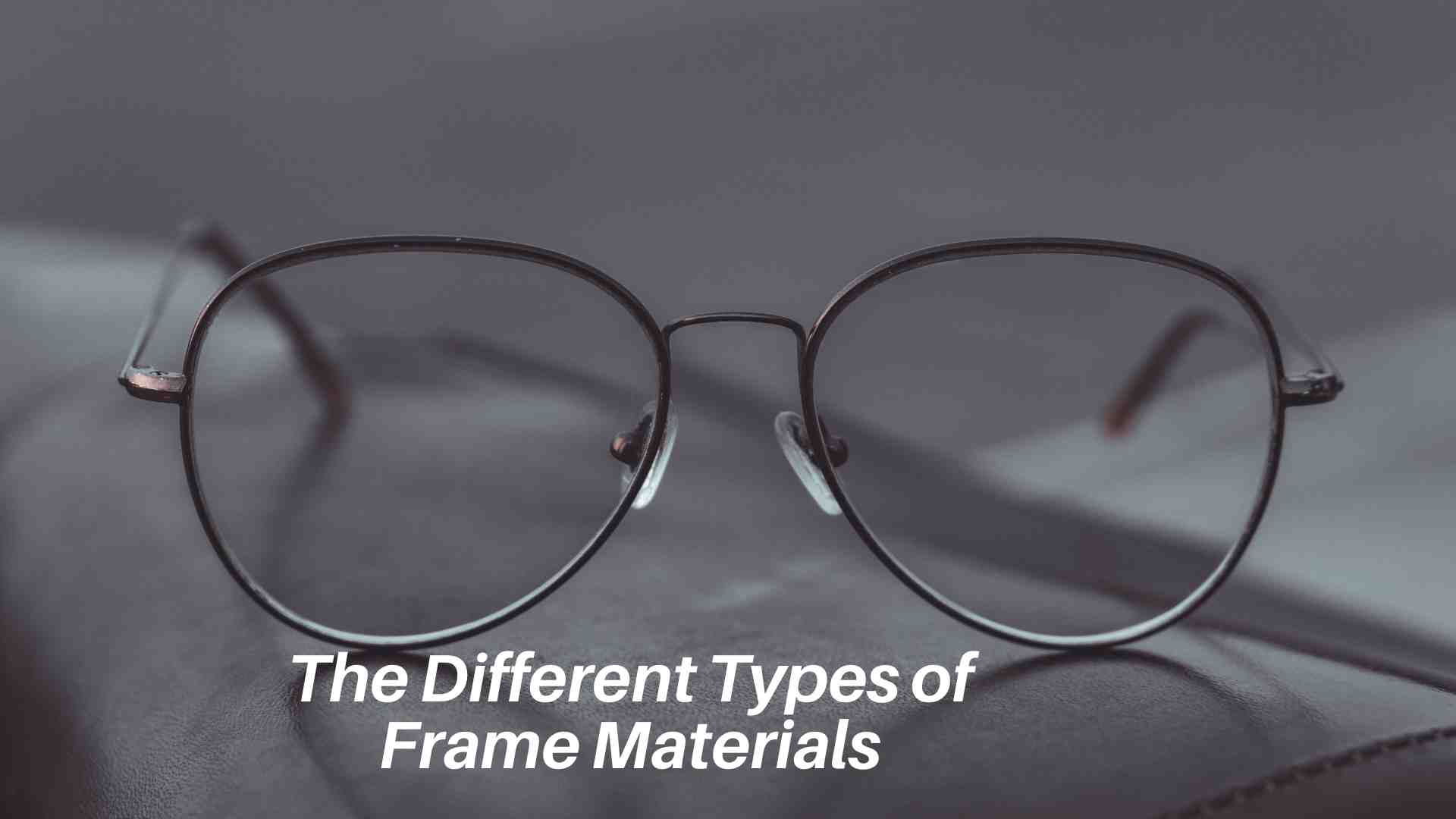 The Different Types of Frame Materials