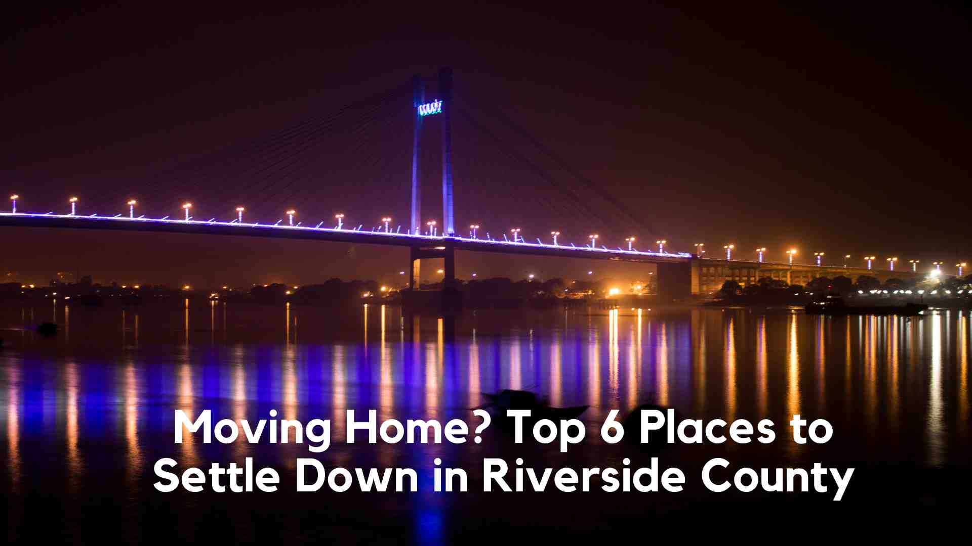 Places to Settle Down in Riverside County