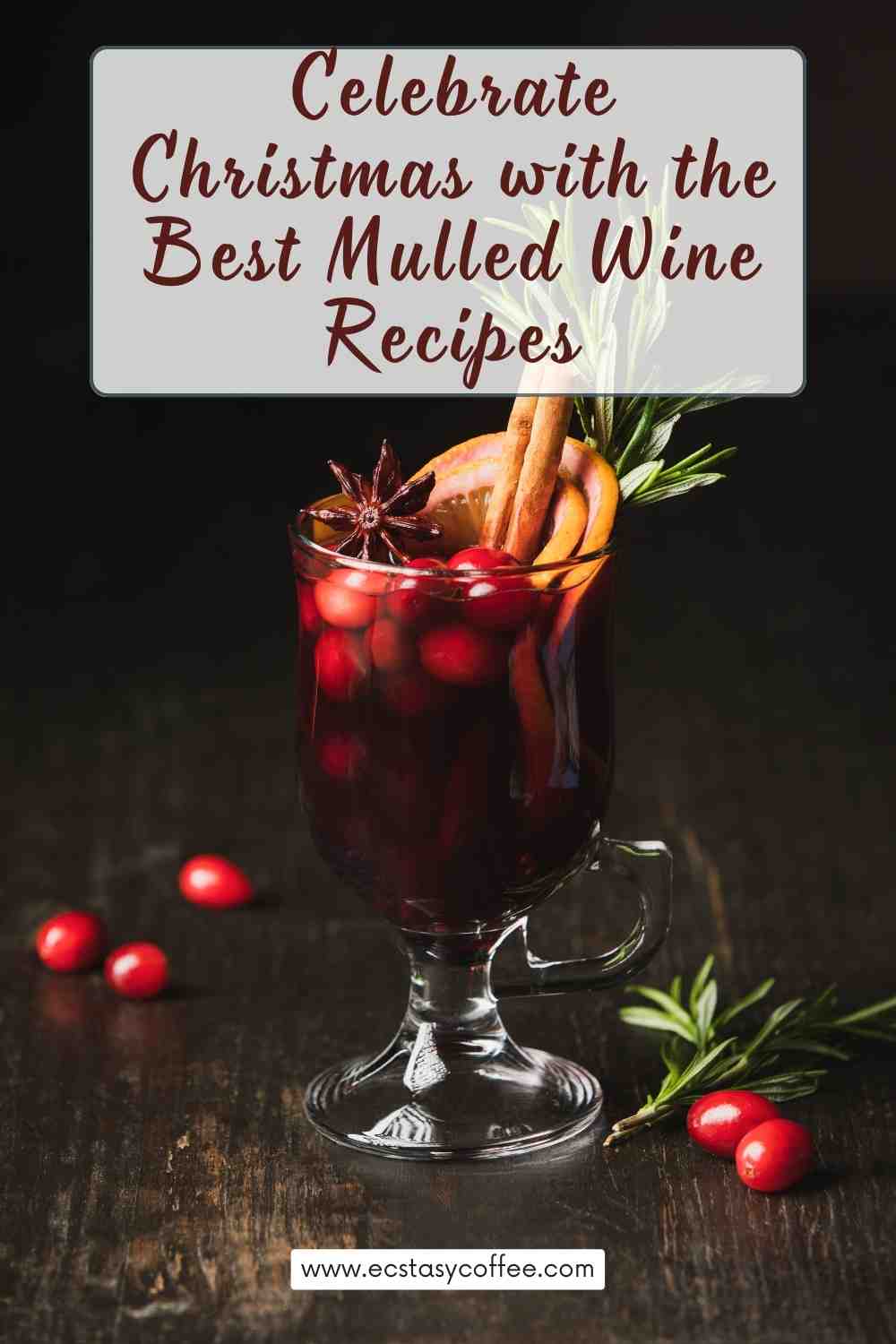 Celebrate Christmas with the Best Mulled Wine Recipes