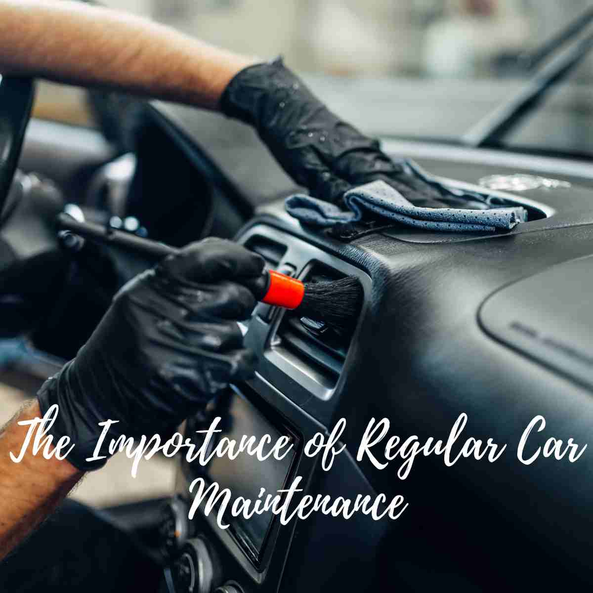 The Importance of Regular Car Maintenance