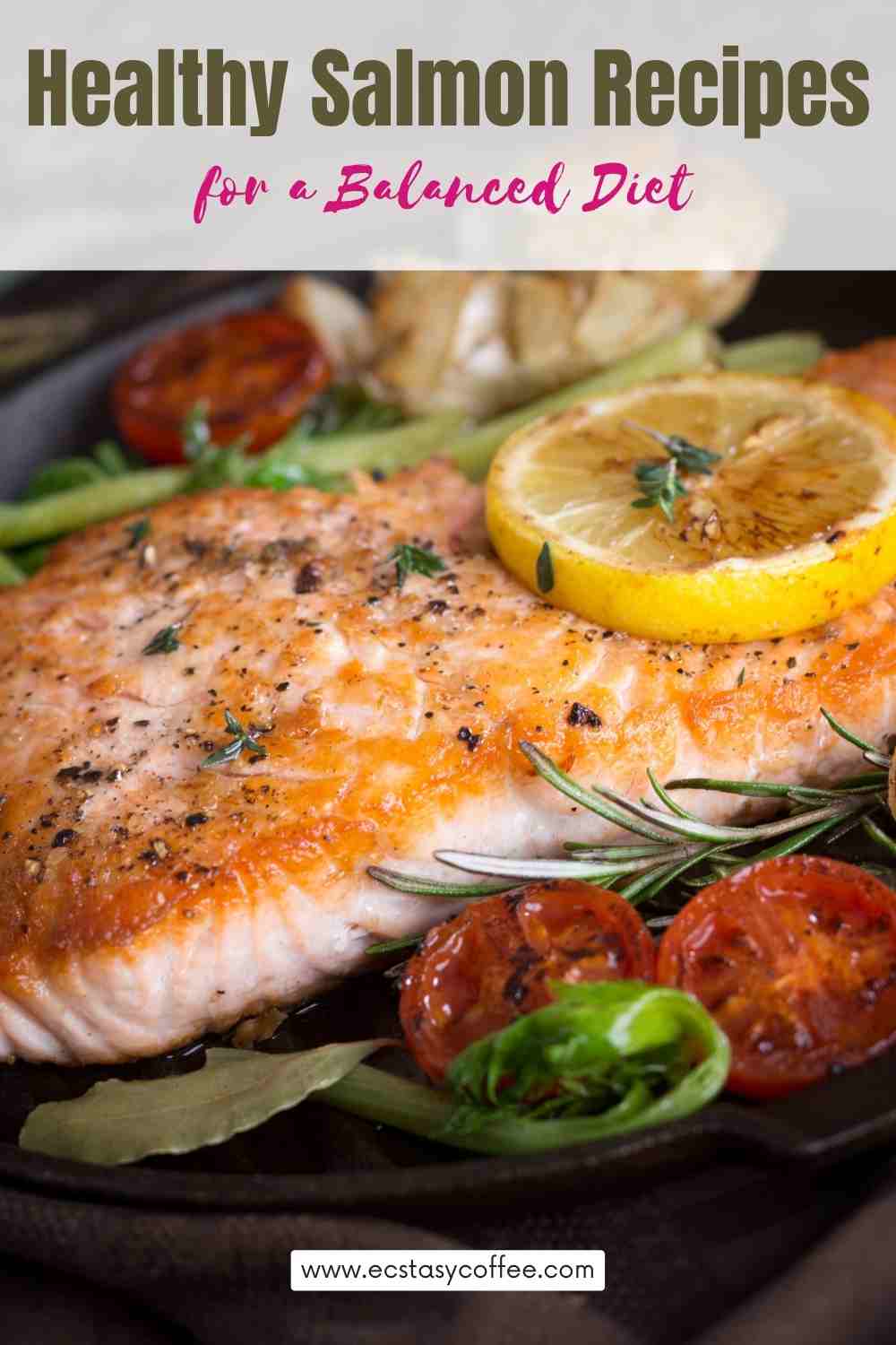 Healthy Salmon Recipes for a Balanced Diet