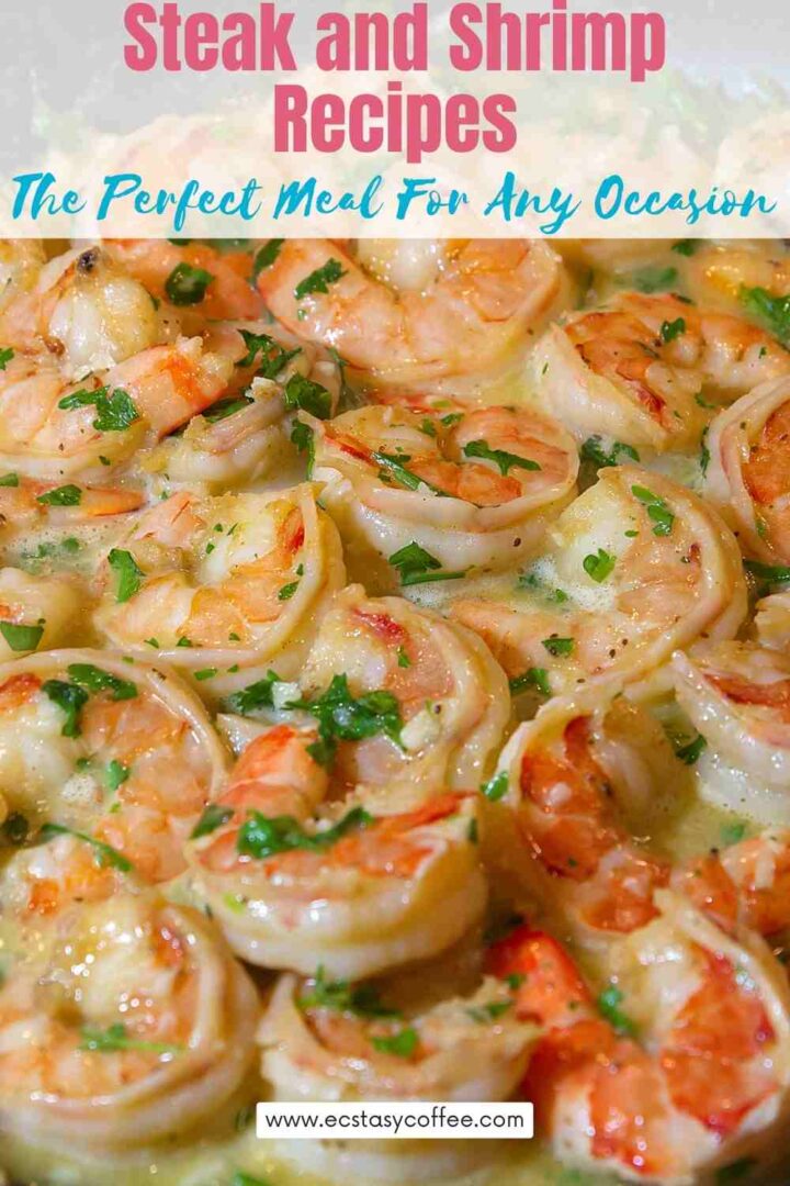 Steak and Shrimp Recipes - The Perfect Meal For Any Occasion