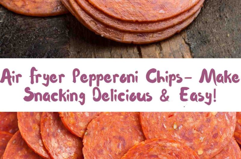 Air Fryer Pepperoni Chips - Make Snacking Delicious & Easy!