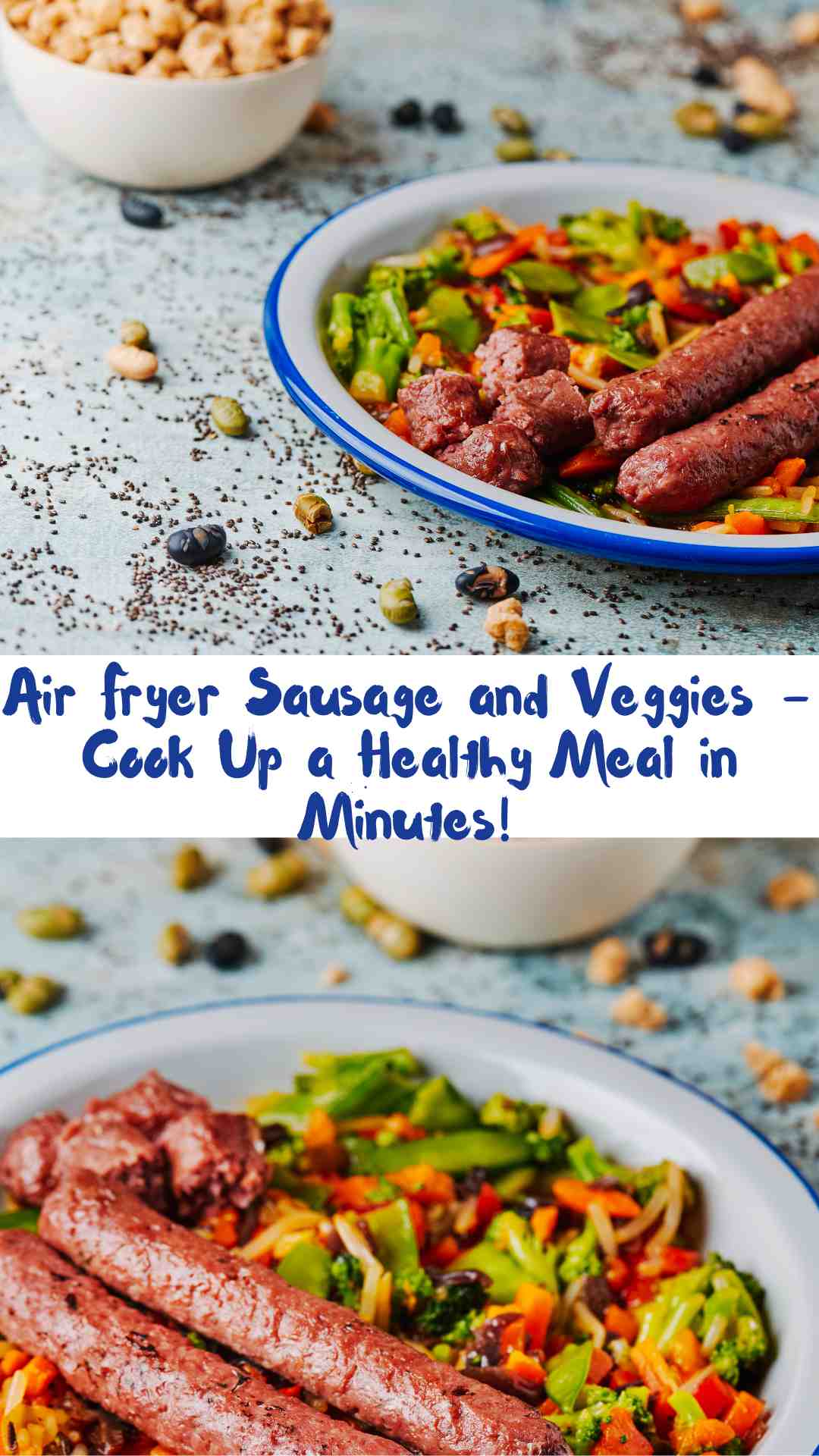 Air Fryer Sausage and Veggies