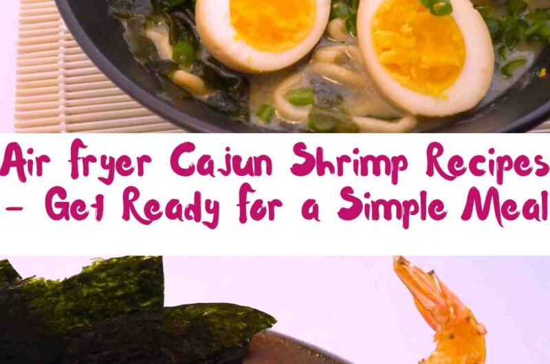 Air Fryer Cajun Shrimp Recipes - Get Ready For a Simple Meal