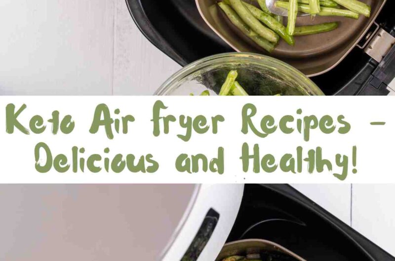 Keto Air Fryer Recipes - Delicious and Healthy!