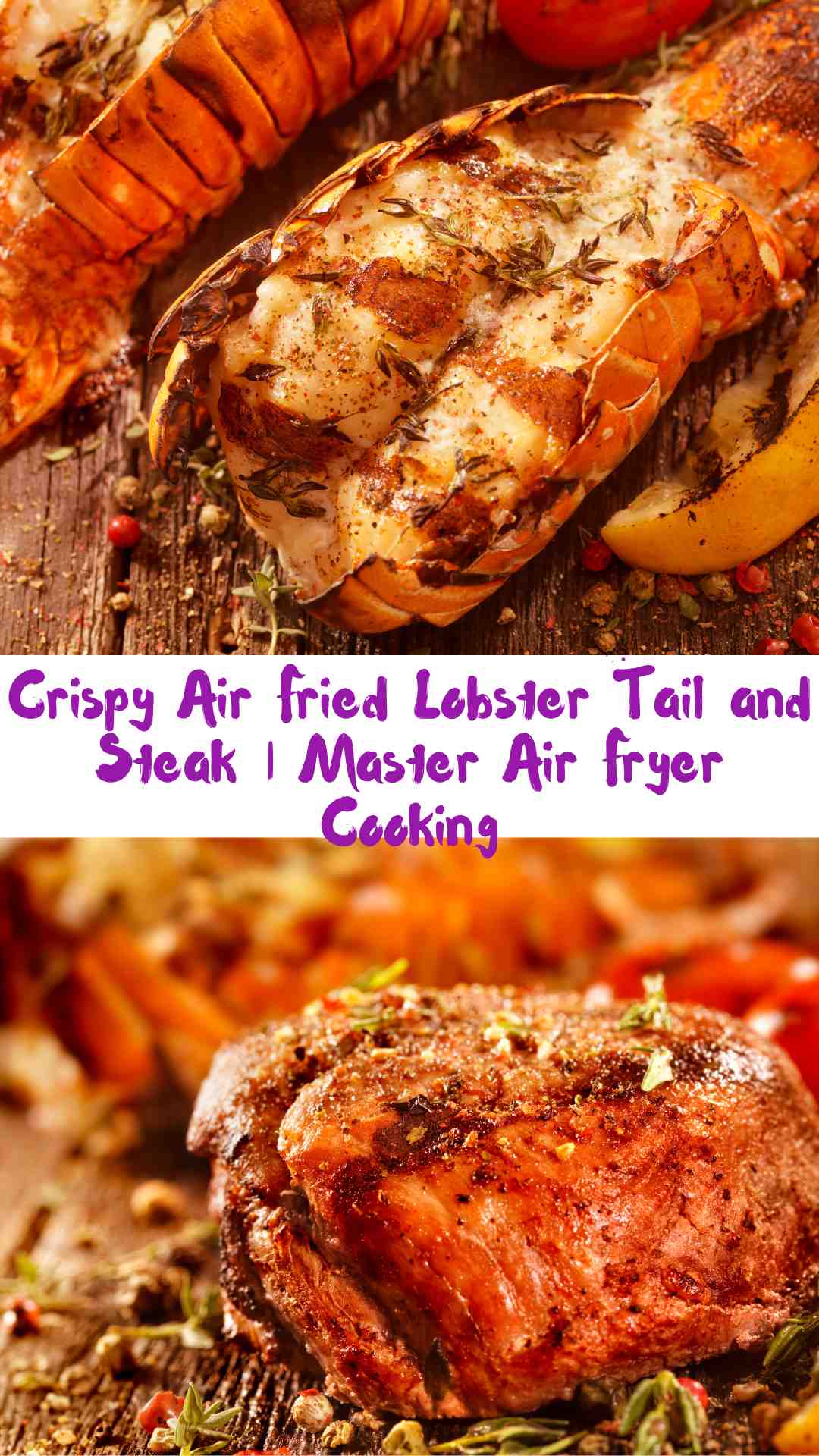 Crispy Air Fried Lobster Tail and Steak