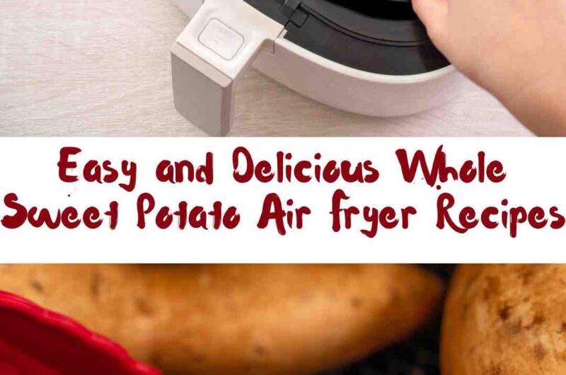 Easy and Delicious Whole Sweet Potato Air Fryer Recipes